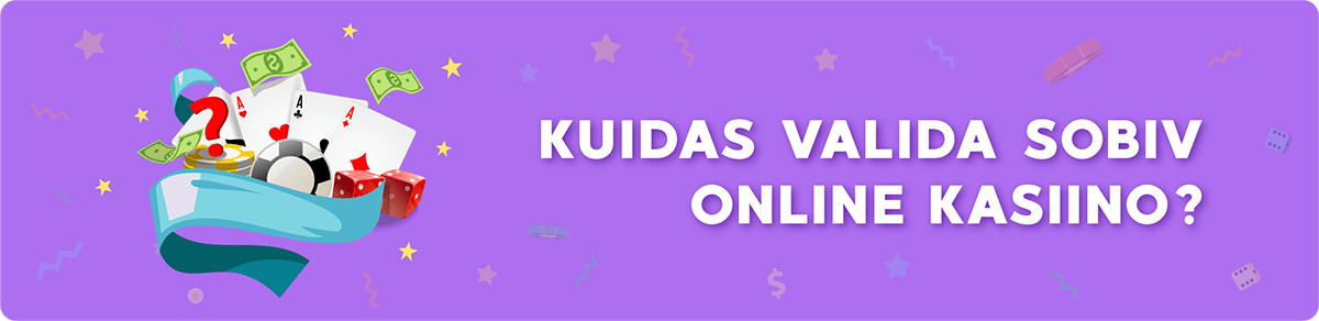 kuidas valida sobiv online kasiino