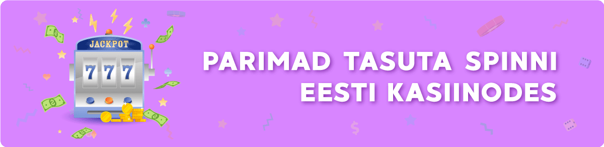 parimand tasuta spinnid eesti kasiinodes