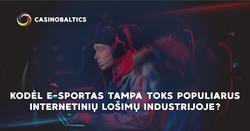 Kodėl E-Sportas Tampa Toks Populiarus
