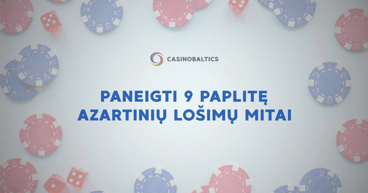 Paneigti 9 Paplitę Azartinių Lošimų Mitai