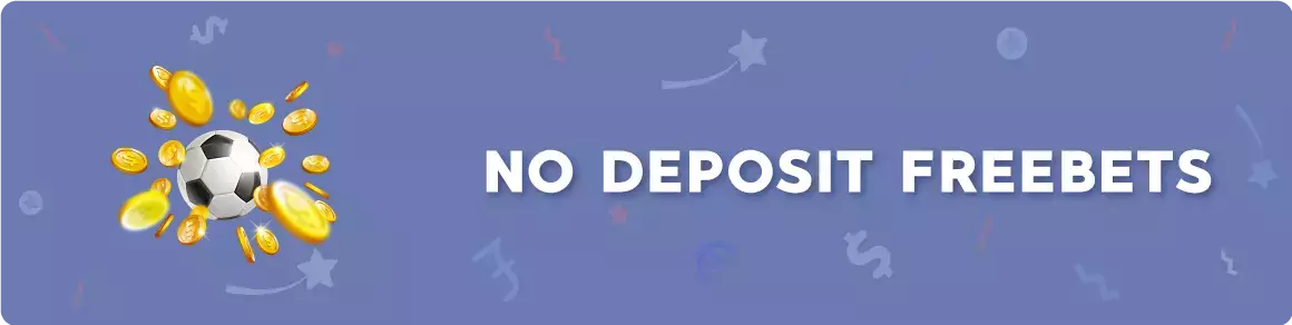 No deposit freebets