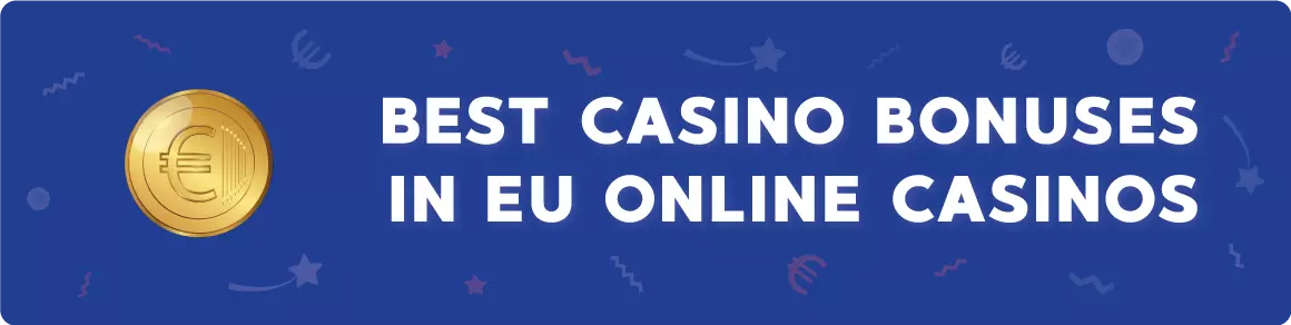 Best casino bonuses in eu