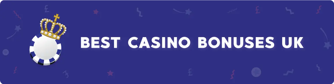 Best casino bonuses UK