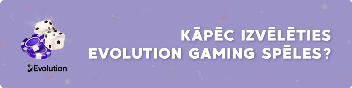 Kāpēc izvēlēties evolution gaming spēles