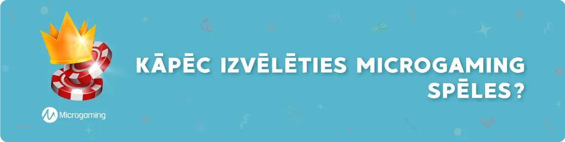 Kāpēc izvēlēties microgaming spēles