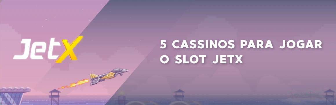 5 Cassinos para jogar o slot jetx