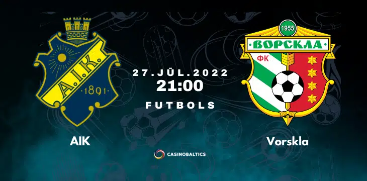 AIK - Vorskla futbola spēles prognoze 27. jūlijā