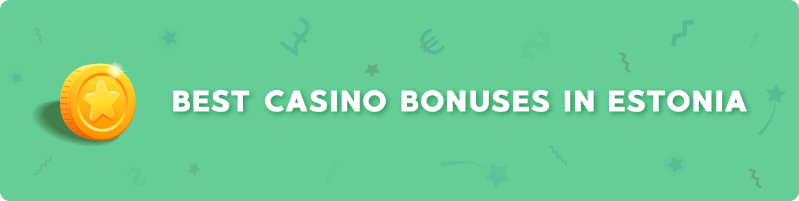 best casino bonuses in estonia