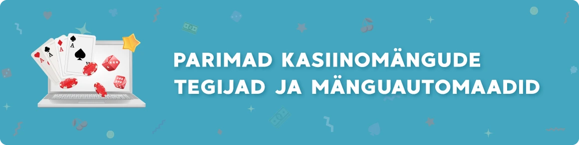 Mängutootjad ja slotid eesti