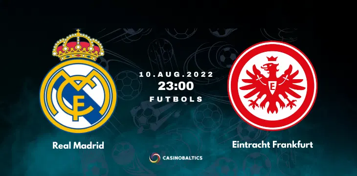 Madrides Real - Frankfurtes Eintracht futbola spēles prognoze 10. augustā