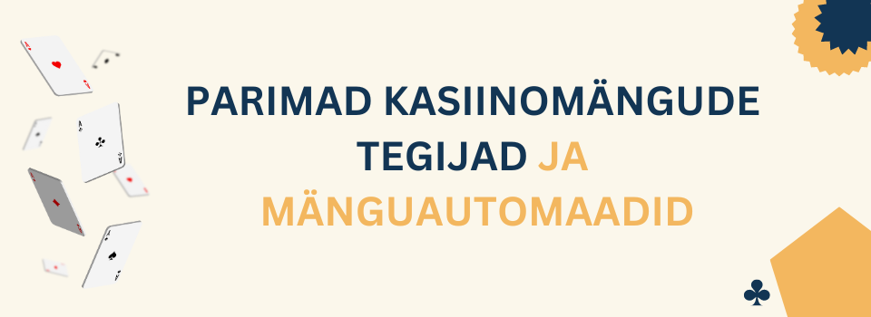 PARIMAD kasiinomängude tegijad