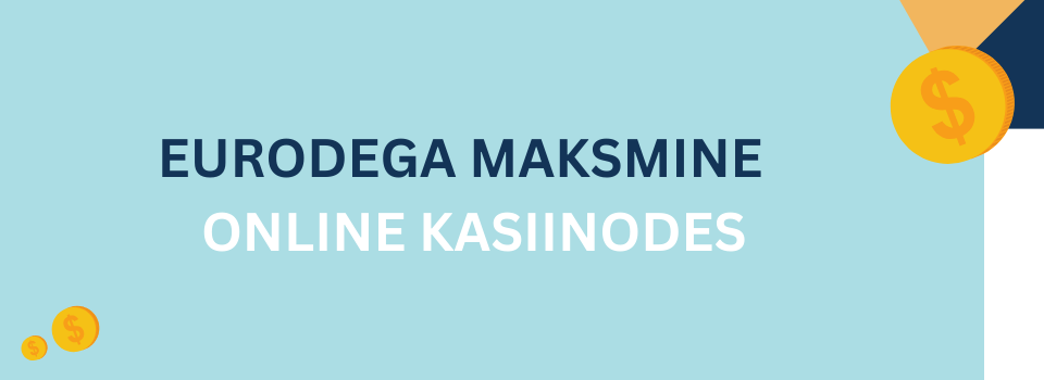 eurodega maksmine online kasiinodes