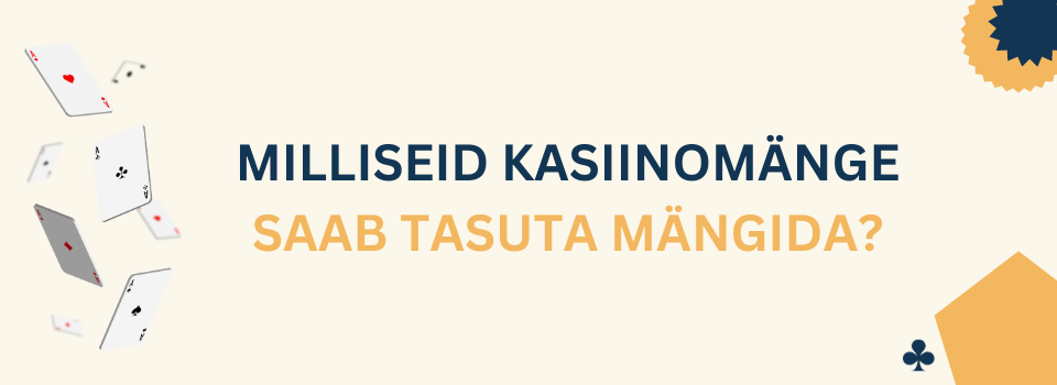 milliseid kasiinom'nge saab tasuta mängida