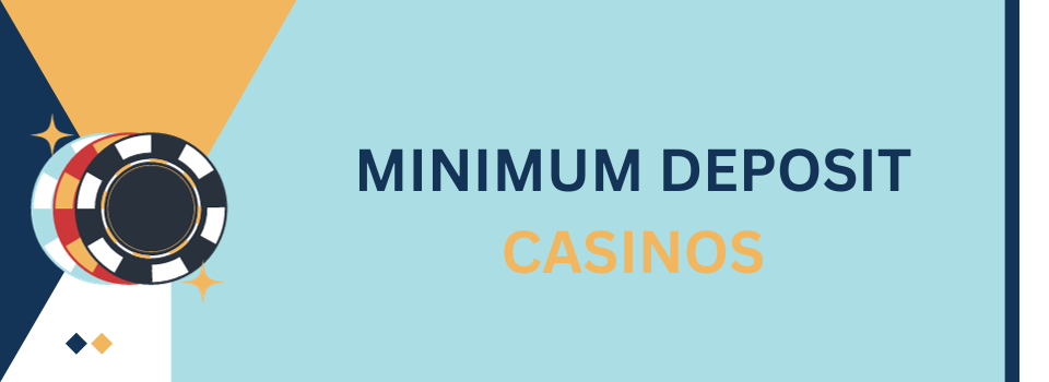 minimum deposit casinos